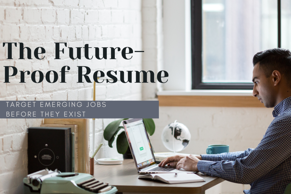 The Future-Proof Resume: Target Emerging Jobs Before They Exist